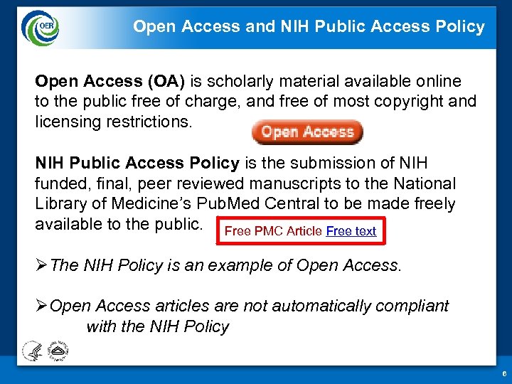 Open Access and NIH Public Access Policy Open Access (OA) is scholarly material available