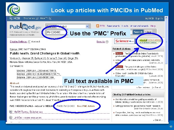 Look up articles with PMCIDs in Pub. Med Use the ‘PMC’ Prefix Full text