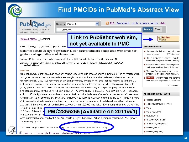 Find PMCIDs in Pub. Med’s Abstract View Link to Publisher web site, not yet