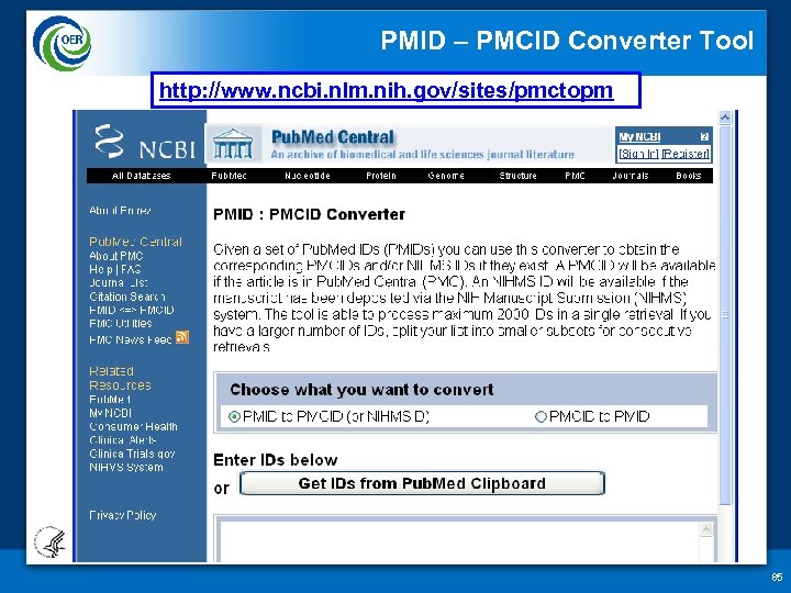 PMID – PMCID Converter Tool http: //www. ncbi. nlm. nih. gov/sites/pmctopm 85 