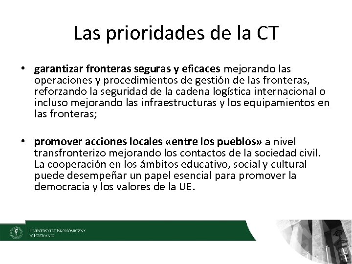 Las prioridades de la CT • garantizar fronteras seguras y eficaces mejorando las operaciones