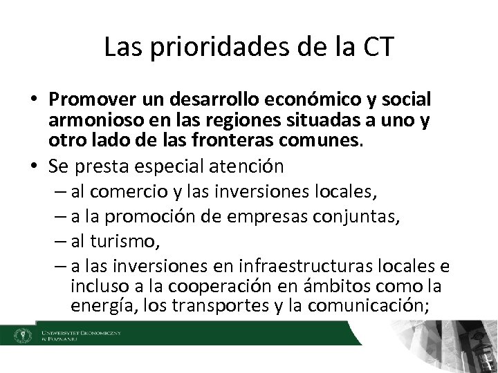 Las prioridades de la CT • Promover un desarrollo económico y social armonioso en