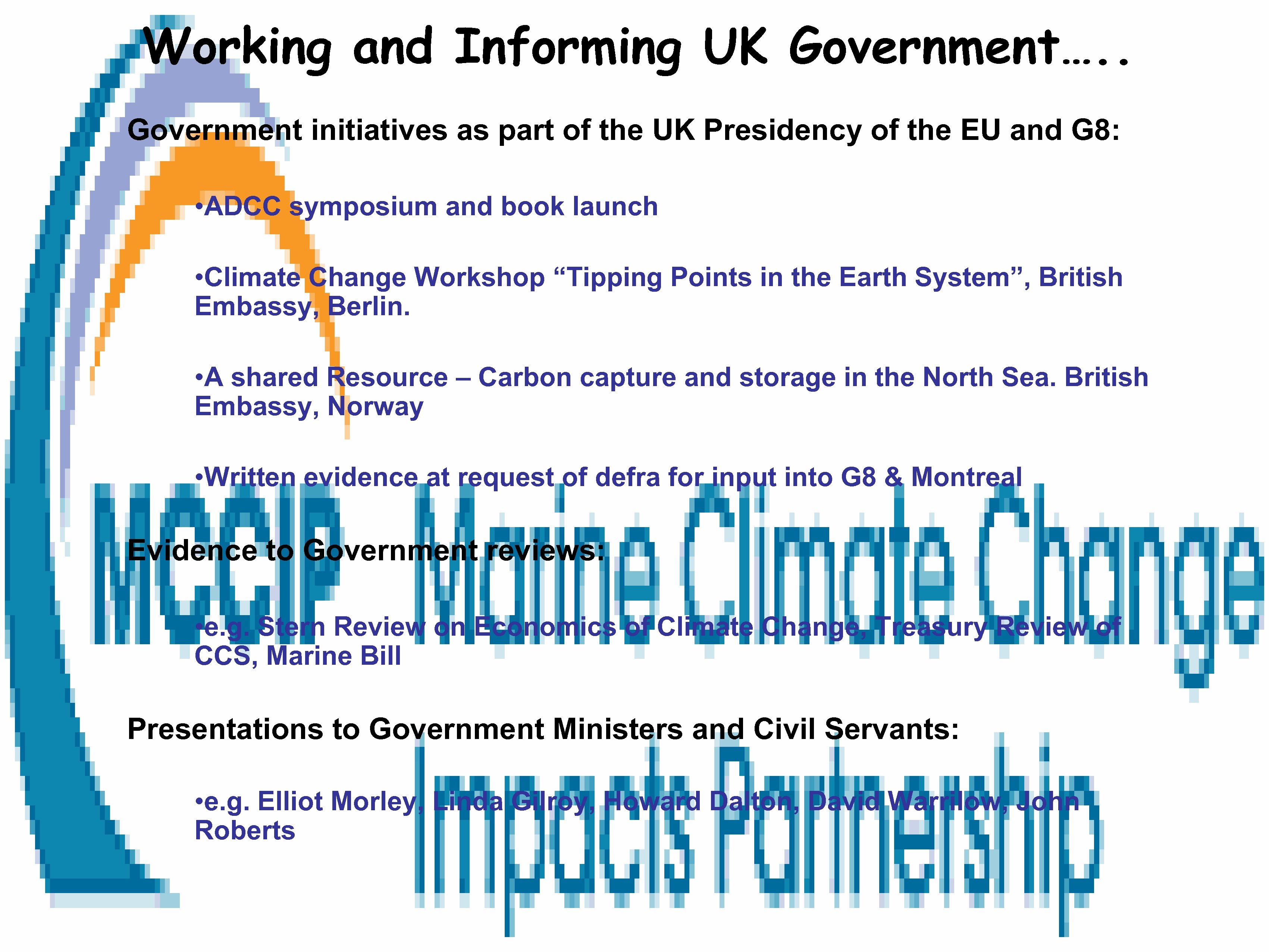 Working and Informing UK Government…. . Government initiatives as part of the UK Presidency