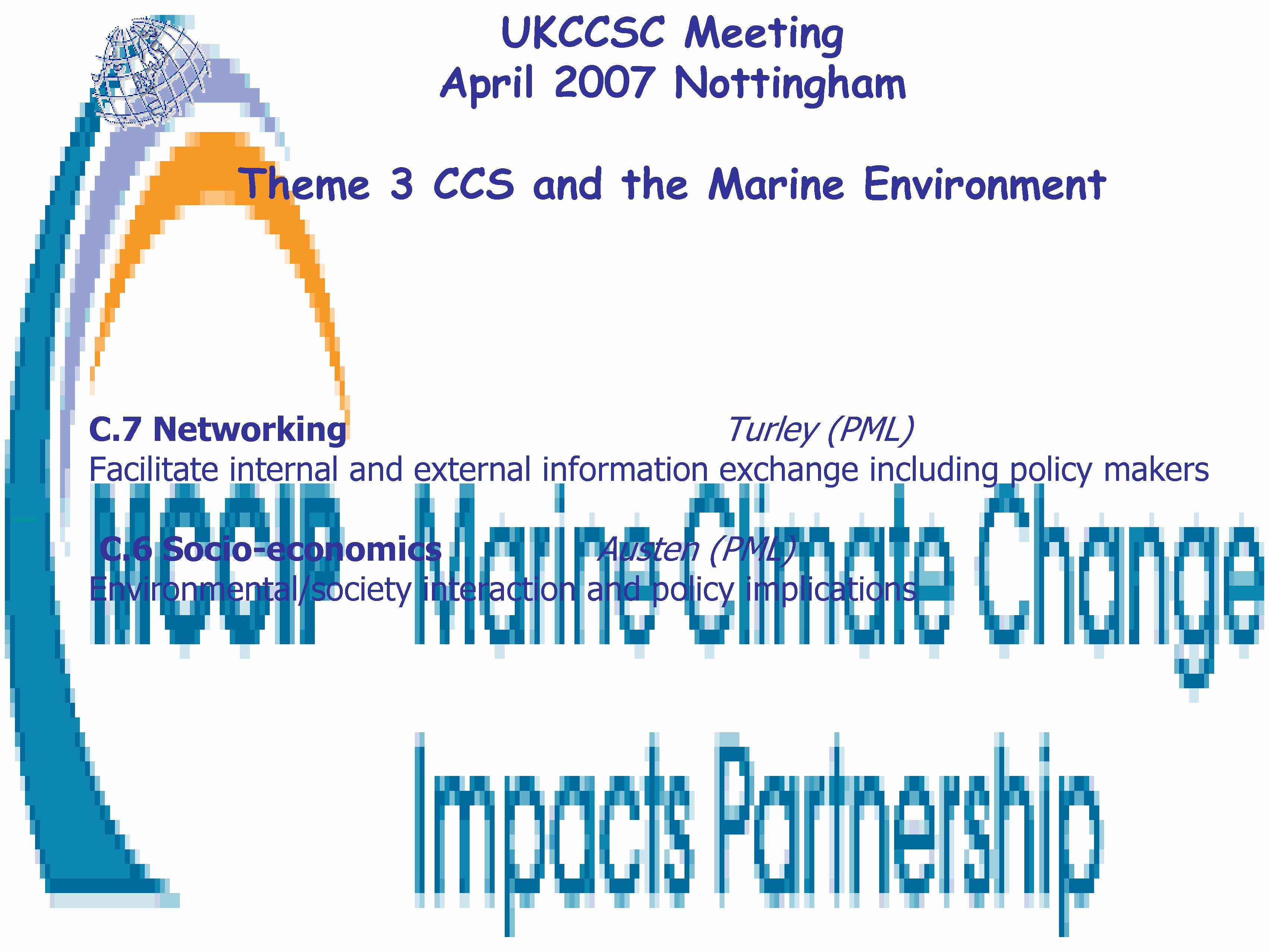 UKCCSC Meeting April 2007 Nottingham Theme 3 CCS and the Marine Environment C. 7
