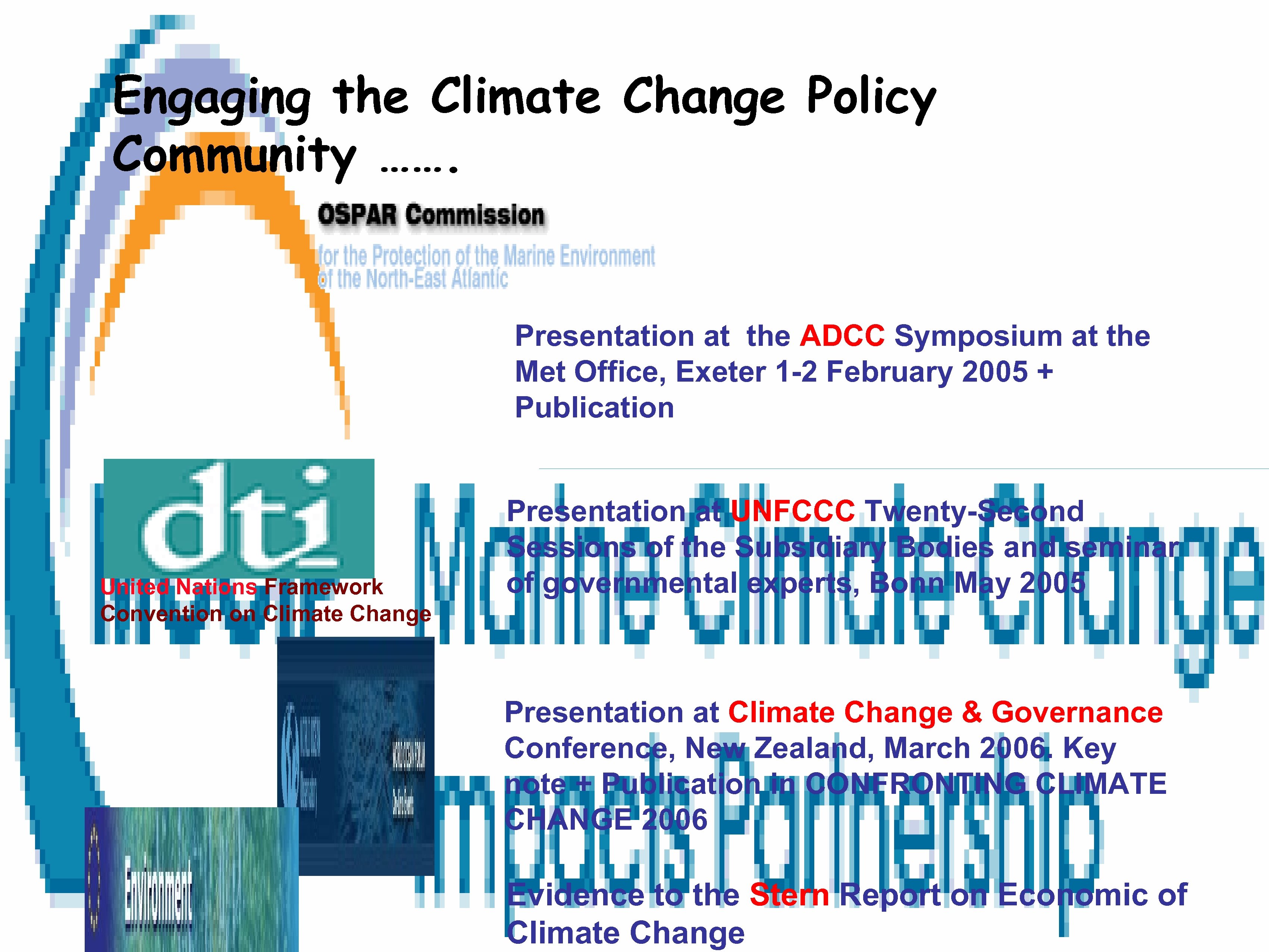 Engaging the Climate Change Policy Community ……. Presentation at the ADCC Symposium at the