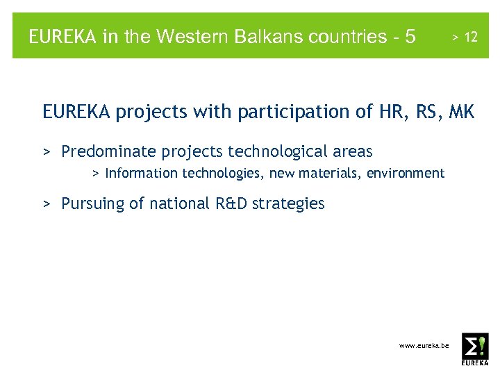 EUREKA in the Western Balkans countries - 5 > 12 EUREKA projects with participation