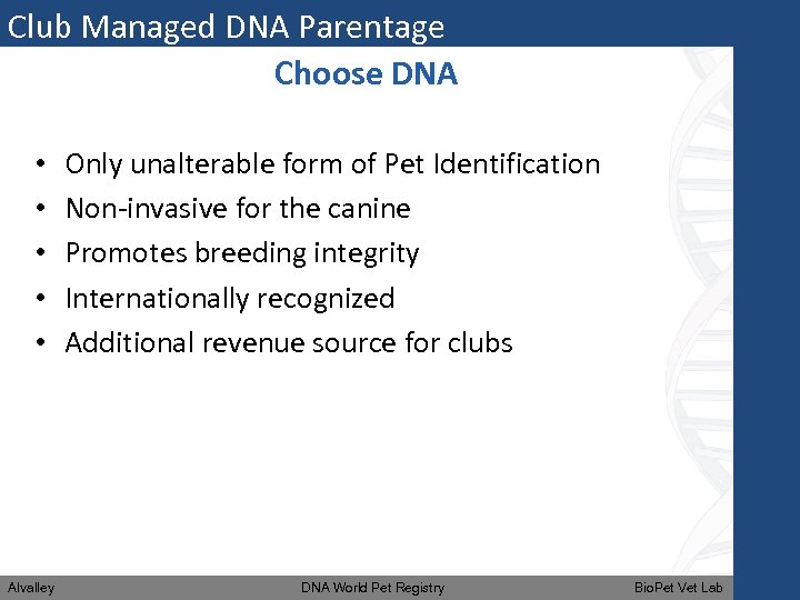 Club Managed DNA Parentage Choose DNA • • • Alvalley Only unalterable form of