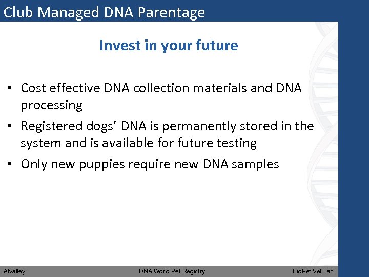 Club Managed DNA Parentage Invest in your future • Cost effective DNA collection materials