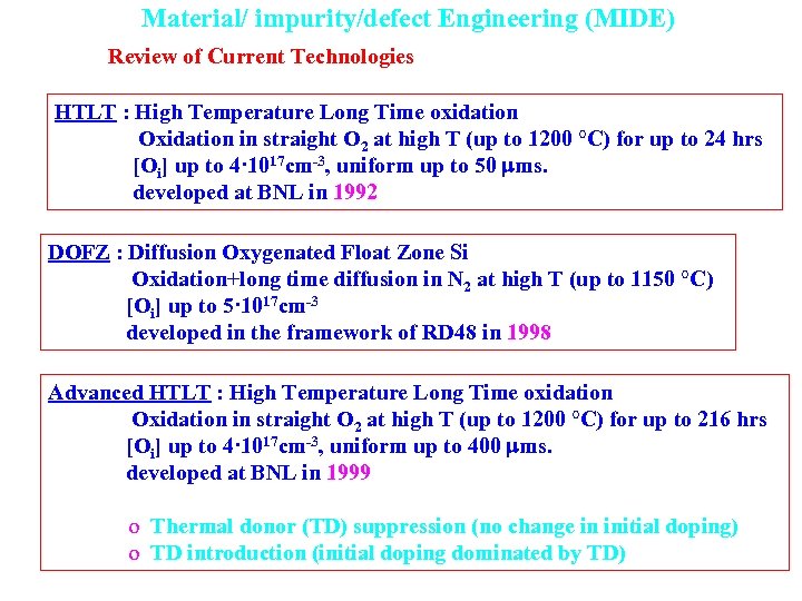 Material/ impurity/defect Engineering (MIDE) Review of Current Technologies HTLT : High Temperature Long Time