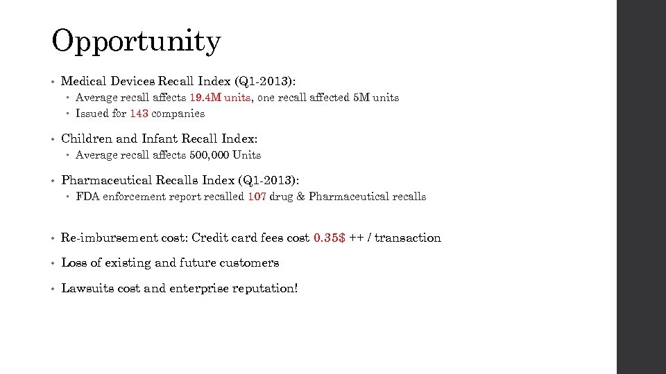 Opportunity • Medical Devices Recall Index (Q 1 -2013): Average recall affects 19. 4