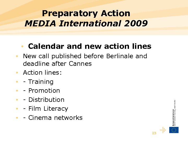 Preparatory Action MEDIA International 2009 • Calendar and new action lines • New call