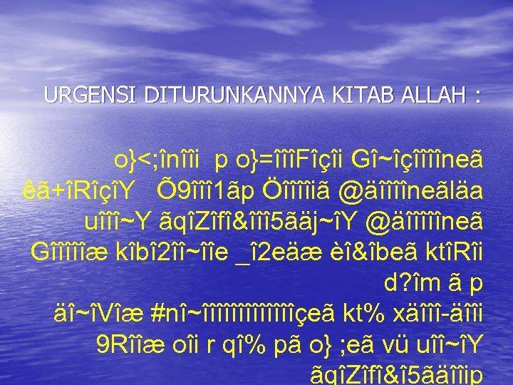 URGENSI DITURUNKANNYA KITAB ALLAH : o}<; înîîi p o}=îîîFîçîi Gî~îçîîîîneã êã+îRîçîY Õ 9îîî 1ãp