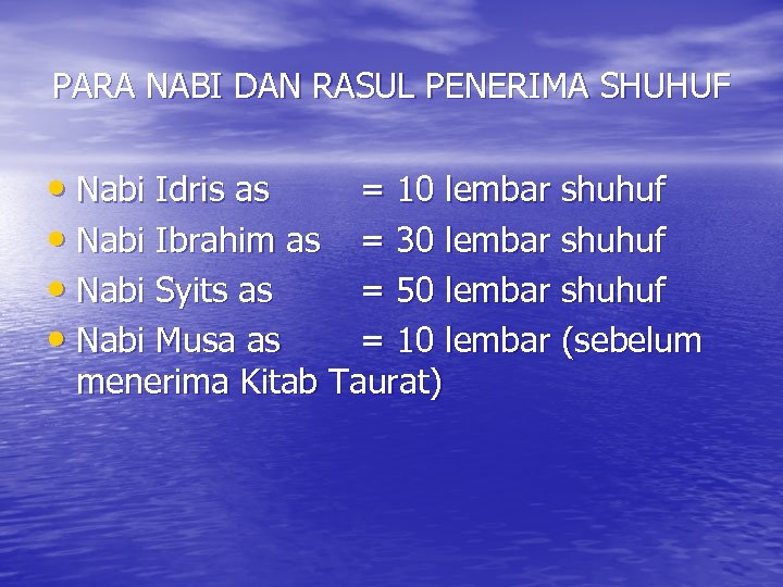 PARA NABI DAN RASUL PENERIMA SHUHUF • Nabi Idris as • Nabi Ibrahim as