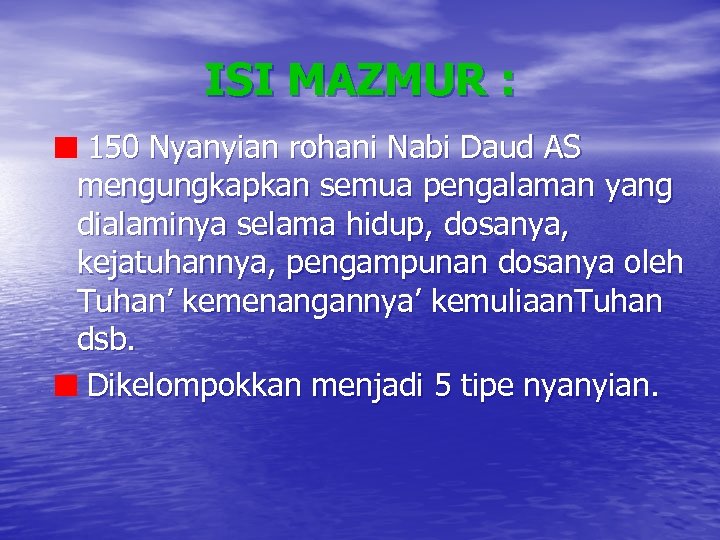 ISI MAZMUR : 150 Nyanyian rohani Nabi Daud AS mengungkapkan semua pengalaman yang dialaminya