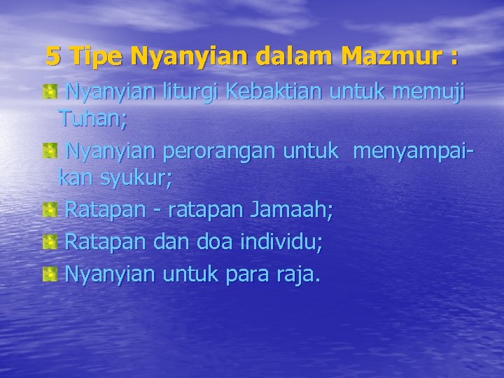 5 Tipe Nyanyian dalam Mazmur : Nyanyian liturgi Kebaktian untuk memuji Tuhan; Nyanyian perorangan