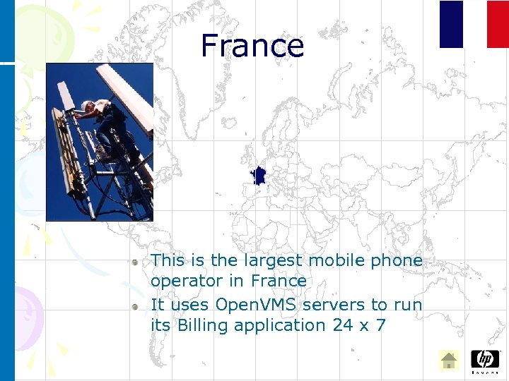 France This is the largest mobile phone operator in France It uses Open. VMS