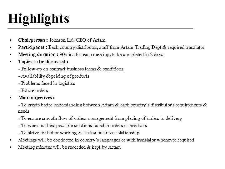 Highlights • • Chairperson : Johnson Lai, CEO of Artam Participants : Each country