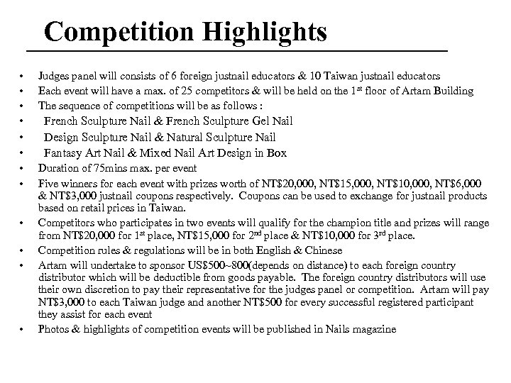 Competition Highlights • • • Judges panel will consists of 6 foreign justnail educators
