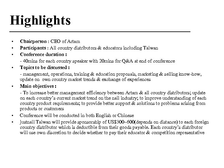 Highlights • • Chairperson : CEO of Artam Participants : All country distributors &
