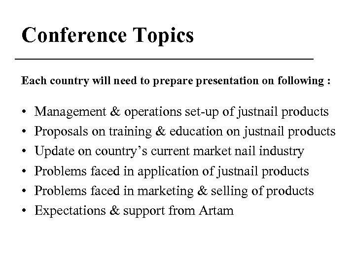 Conference Topics Each country will need to prepare presentation on following : • •