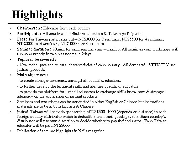 Highlights • • • Chairperson : Educator from each country Participants : All countries