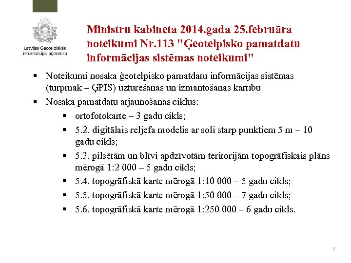 Ministru kabineta 2014. gada 25. februāra noteikumi Nr. 113 "Ģeotelpisko pamatdatu informācijas sistēmas noteikumi"