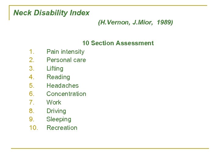 Neck Disability Index (H. Vernon, J. Mior, 1989) 1. 2. 3. 4. 5. 6.