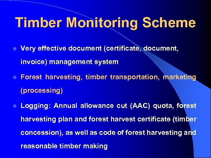 Timber Monitoring Scheme l Very effective document (certificate, document, invoice) management system l Forest