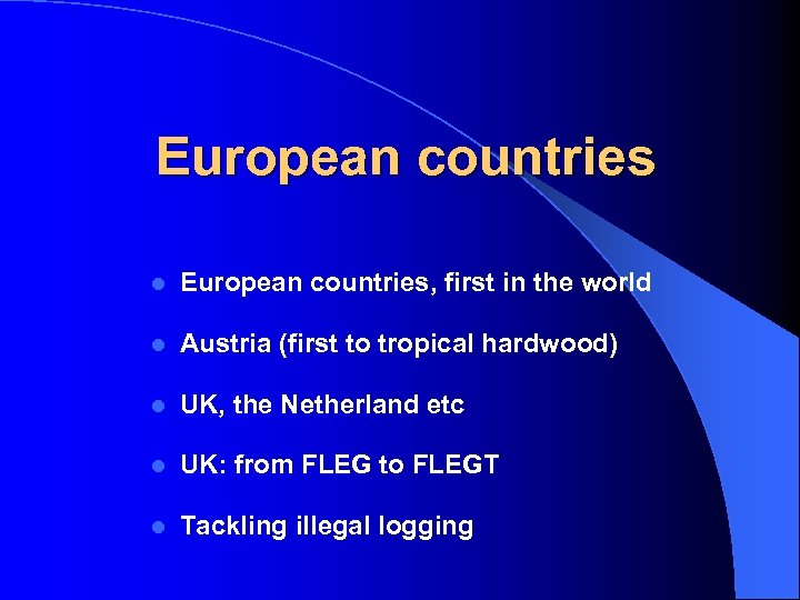 European countries l European countries, first in the world l Austria (first to tropical