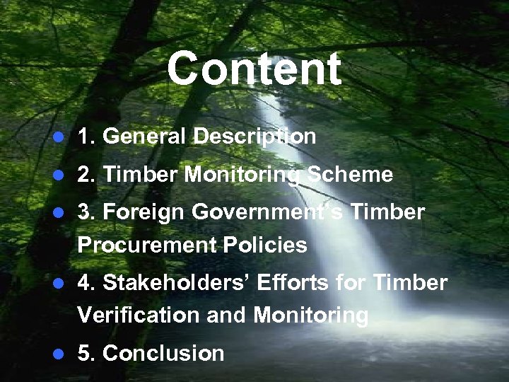 Content l 1. General Description l 2. Timber Monitoring Scheme l 3. Foreign Government’s