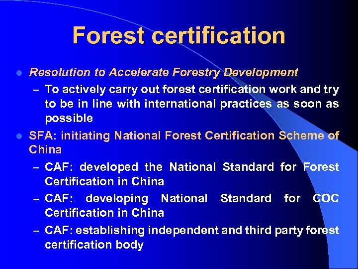 Forest certification Resolution to Accelerate Forestry Development – To actively carry out forest certification