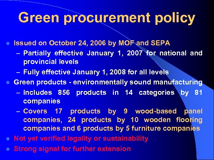 Green procurement policy Issued on October 24, 2006 by MOF and SEPA – Partially