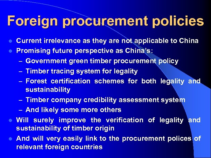 Foreign procurement policies Current irrelevance as they are not applicable to China l Promising