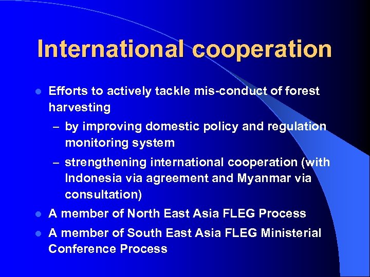 International cooperation l Efforts to actively tackle mis-conduct of forest harvesting – by improving