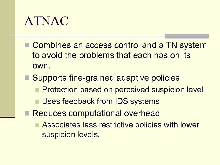 ATNAC n Combines an access control and a TN system to avoid the problems