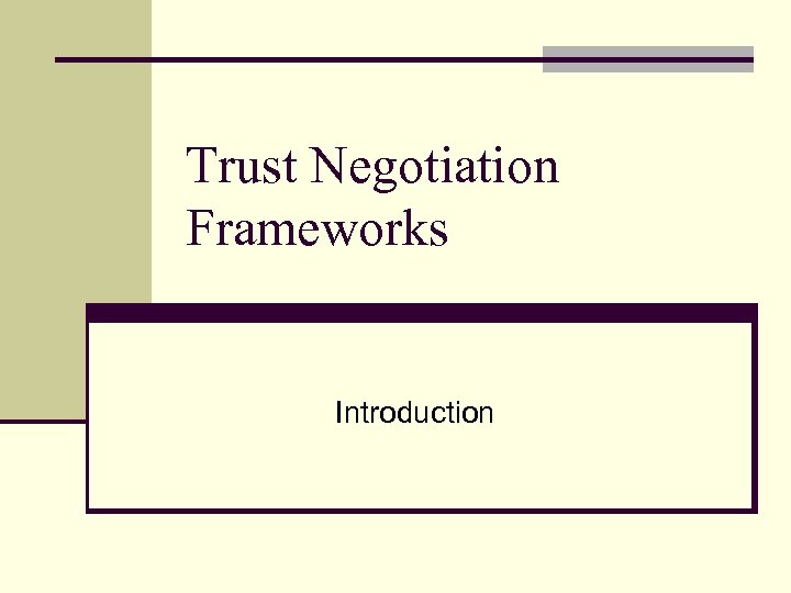 Trust Negotiation Frameworks Introduction 