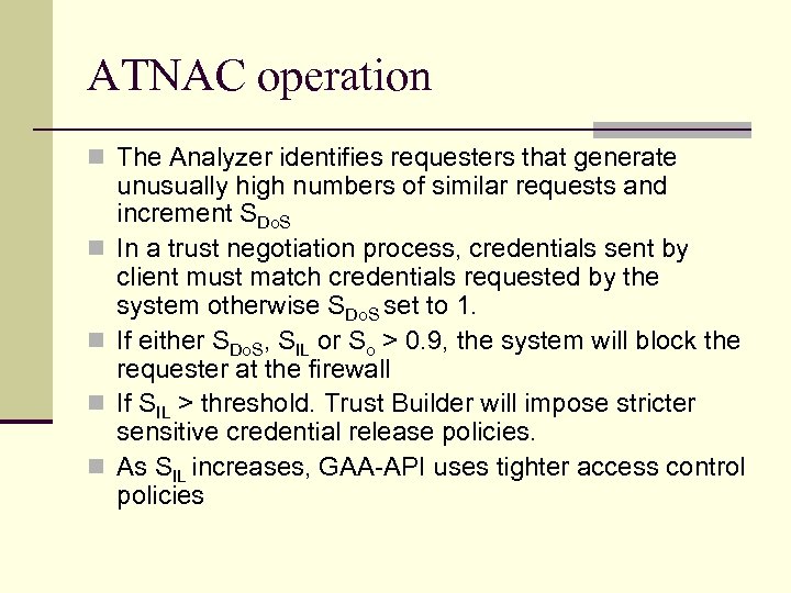 ATNAC operation n The Analyzer identifies requesters that generate n n unusually high numbers