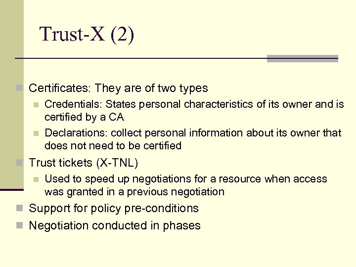 Trust-X (2) n Certificates: They are of two types n Credentials: States personal characteristics