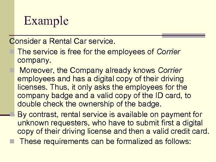 Example Consider a Rental Car service. n The service is free for the employees