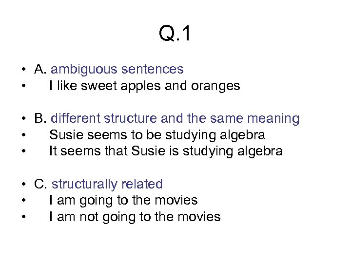 Q. 1 • A. ambiguous sentences • I like sweet apples and oranges •