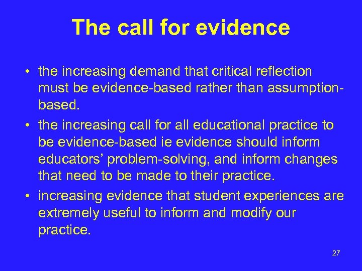 The call for evidence • the increasing demand that critical reflection must be evidence-based