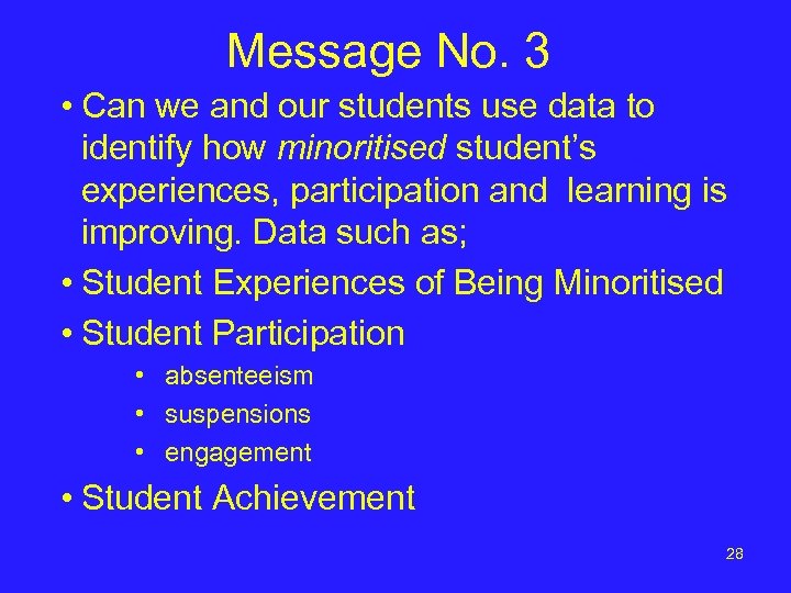 Message No. 3 • Can we and our students use data to identify how