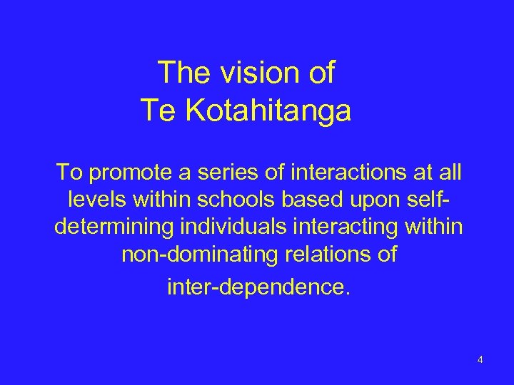 The vision of Te Kotahitanga To promote a series of interactions at all levels