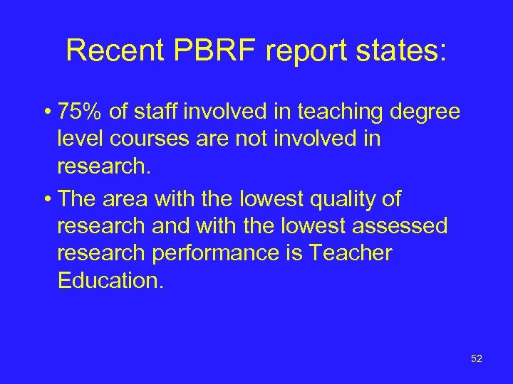 Recent PBRF report states: • 75% of staff involved in teaching degree level courses