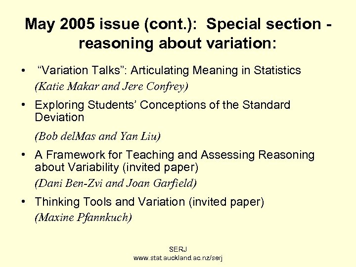 May 2005 issue (cont. ): Special section reasoning about variation: • “Variation Talks”: Articulating