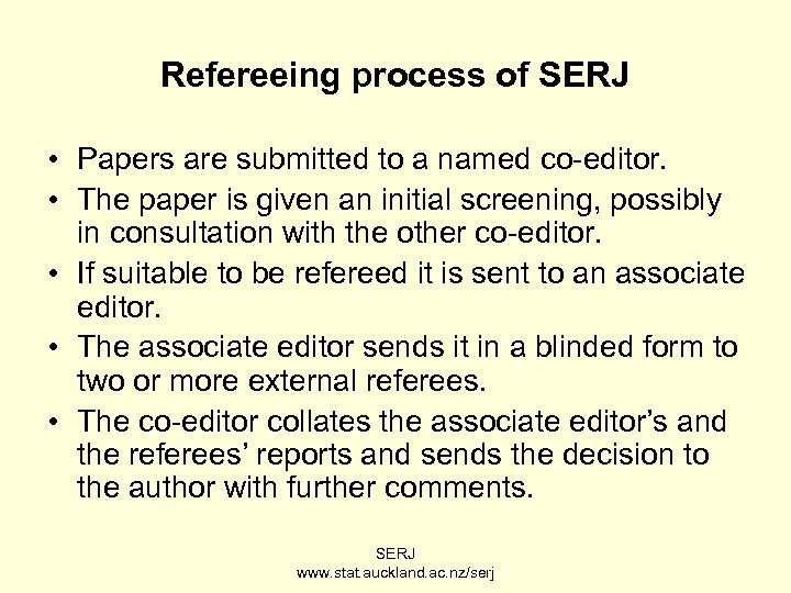 Refereeing process of SERJ • Papers are submitted to a named co-editor. • The