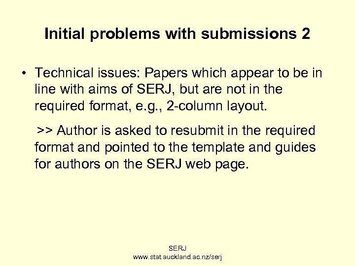 Initial problems with submissions 2 • Technical issues: Papers which appear to be in