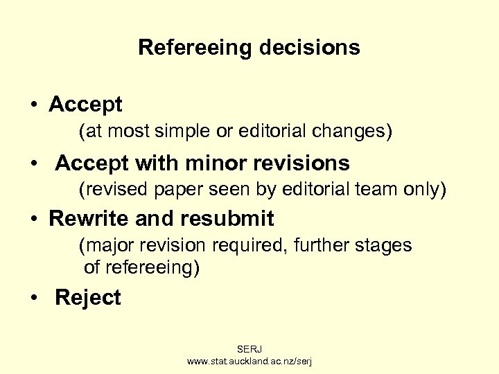 Refereeing decisions • Accept (at most simple or editorial changes) • Accept with minor