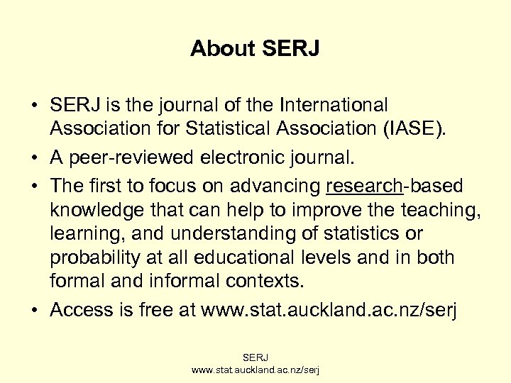 About SERJ • SERJ is the journal of the International Association for Statistical Association