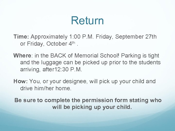 Return Time: Approximately 1: 00 P. M. Friday, September 27 th or Friday, October